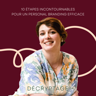 10 étapes incontournables pour un personal branding efficace [Décryptage n°3] cover
