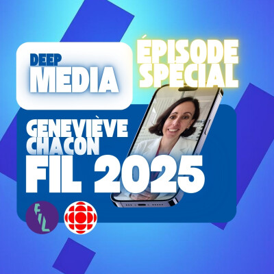 👀 Deep Media est au FIL 2025 - 🎙️ Geneviève Chacon, première directrice des médias régionaux à Radio Canada cover