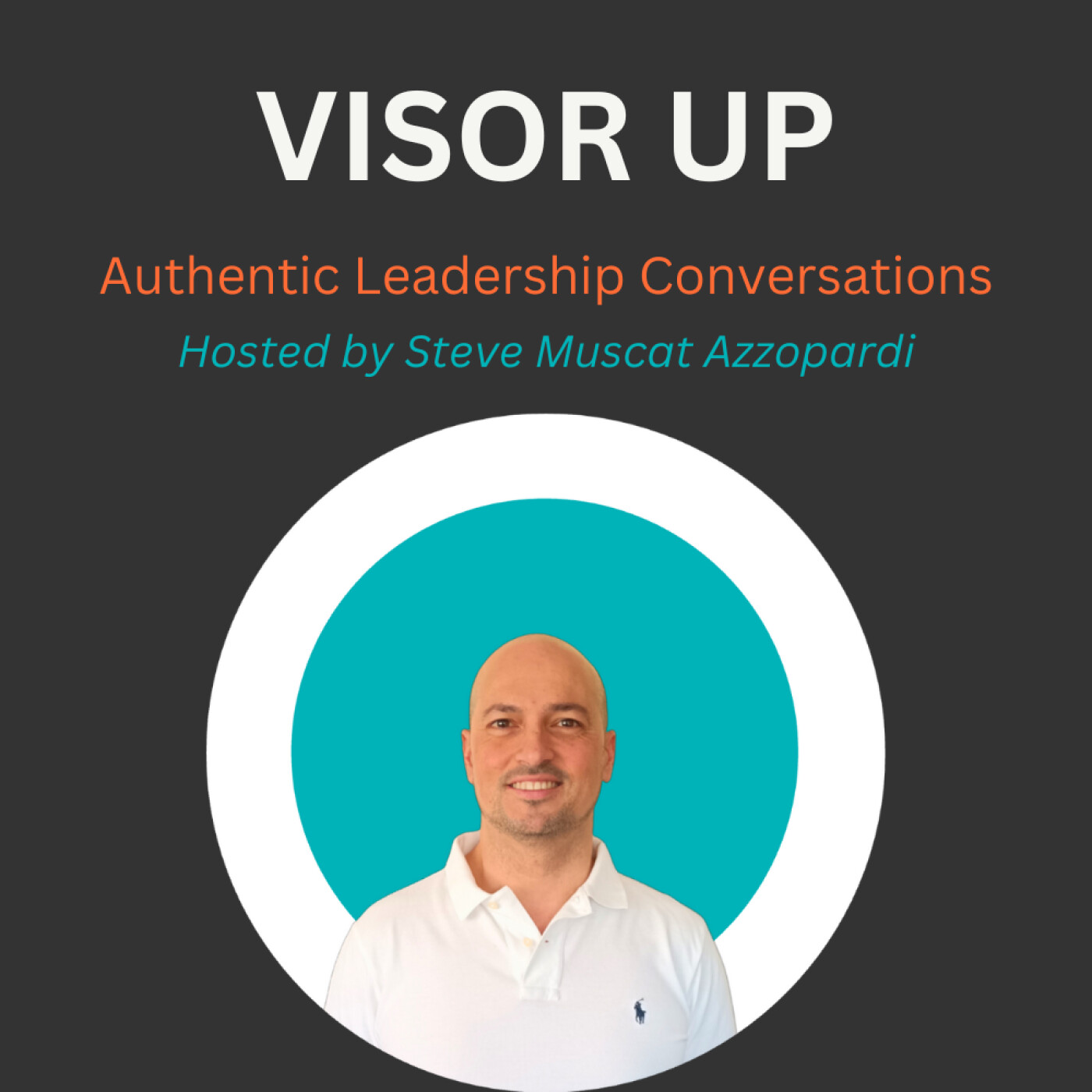 VISOR UP - Authentic Leadership Conversations
