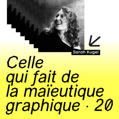 20 · Celle qui fait de la maïeutique graphique · avec Sarah Kugel cover