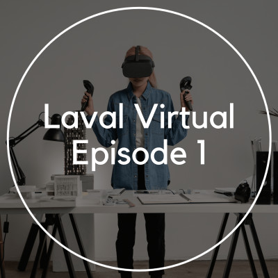 Laval Virtual 2022 - Episode 1 cover