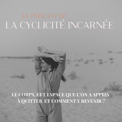 #28 Le corps, cet espace que l’on a appris  à quitter et comment y revenir ? cover