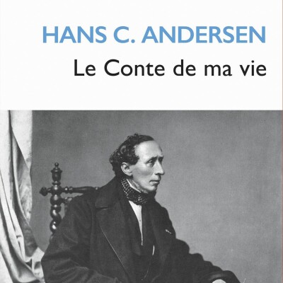 Hans Christian Andersen - Le Conte de ma vie cover