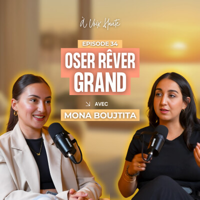 #34 Tu veux une vie alignée ? Ose rêver plus grand que tes peurs - avec Mona Boujtita cover