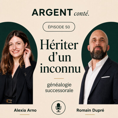 Épisode #50 - Hériter d’un inconnu : les coulisses de la généalogie successorale cover